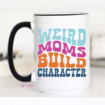 Weird Mom's Build Character Mug