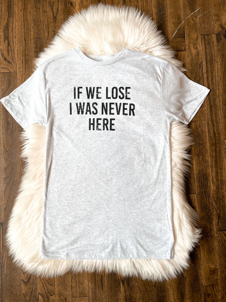 If We Lose Crew Neck Tee