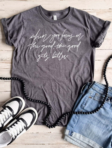 FOCUS ON THE GOOD TEE