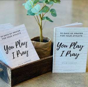 You Play I Pray || 30 Days of Prayer for Your Athlete Book