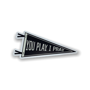 You Play I Pray Magnet