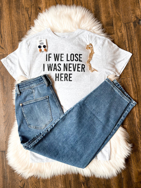 If We Lose Crew Neck Tee