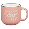 Pink Ceramic Mug || I Love You Mom