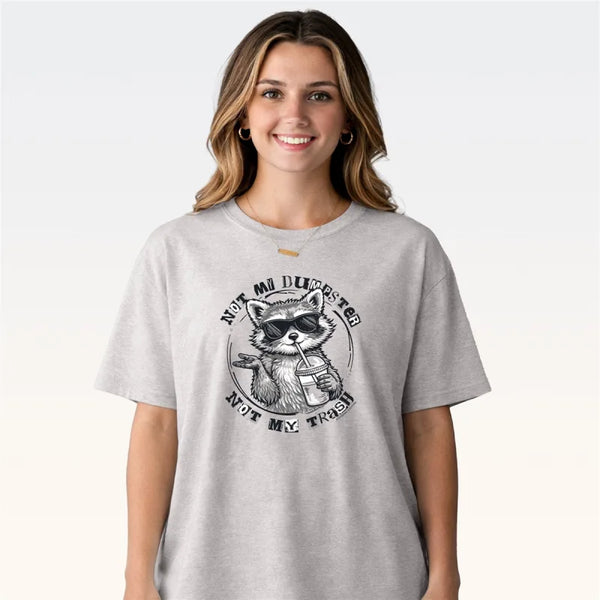 Not My Dumpster - Raccoon Tee