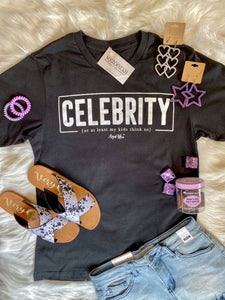 CELEBRITY {or at least my kids thinks o} Tee